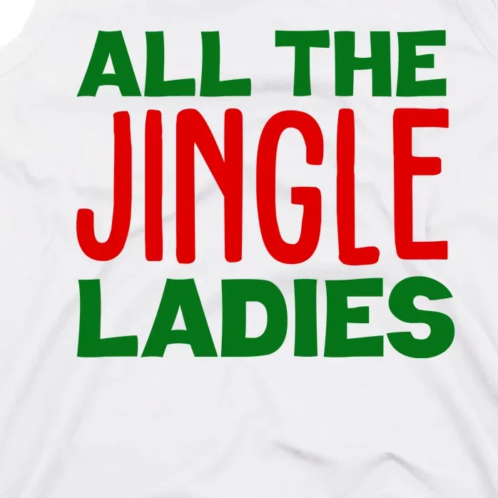 All The Jingle Ladies Funny Christmas Tank Top