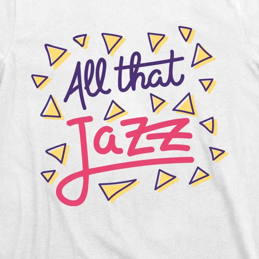 All That Jazz T-Shirt