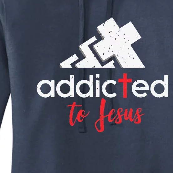 Addicted To Jesus Christian Women Gift Women's Pullover Hoodie