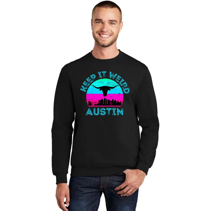 Austin Texas Keep It Weird Longhorn Sunset Gift Tall Sweatshirt