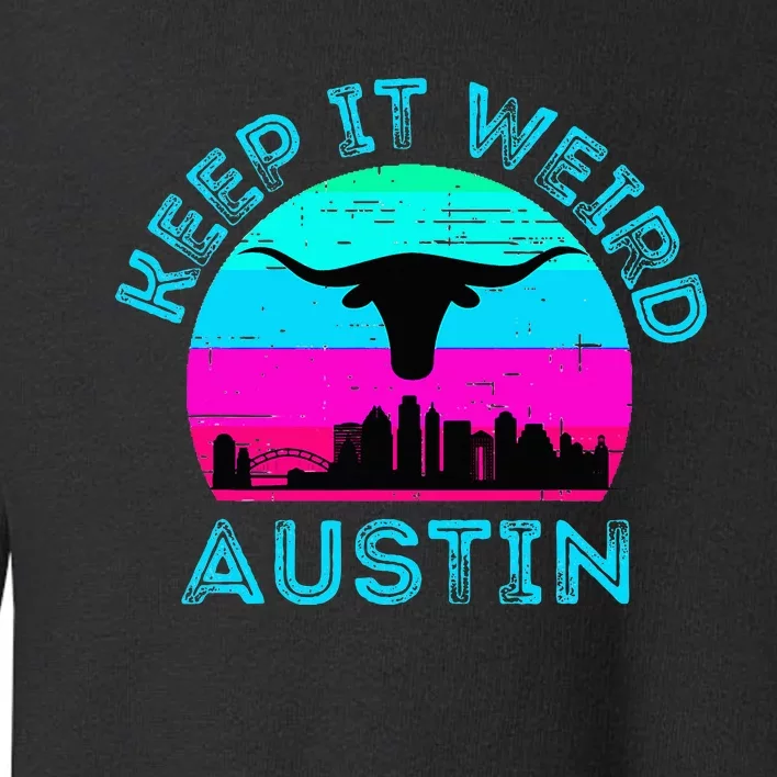 Austin Texas Keep It Weird Longhorn Sunset Gift Toddler Sweatshirt