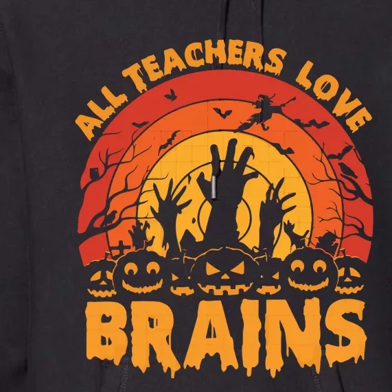 All Teacher Love Brains Halloween Teacher Premium Hoodie