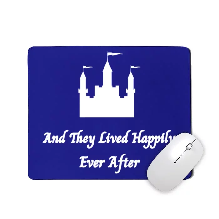 And They Lived Happily Ever After Gift Mousepad