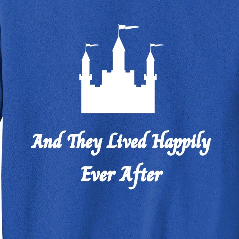 And They Lived Happily Ever After Gift Tall Sweatshirt