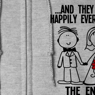 And They Lived Happily Ever After The End Funny Marriage Gift Full Zip Hoodie