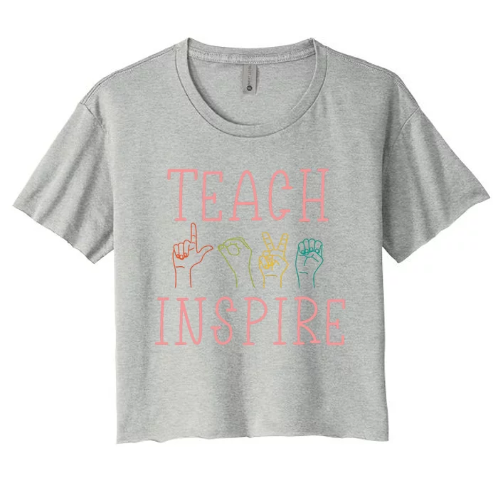 ASL Teach Love Inspire Sign Language Teacher Gift Women's Crop Top Tee