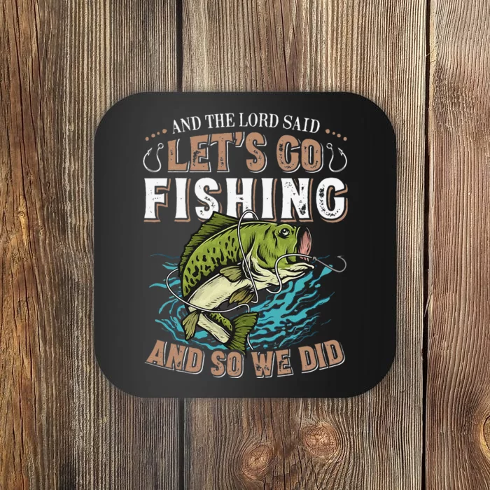 And The Lord Said Lets Go Fishing Humor Christian Fishing Coaster