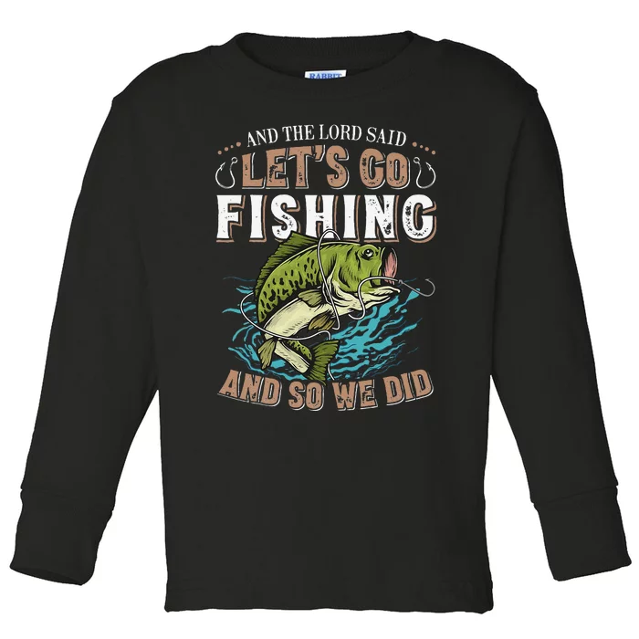 And The Lord Said Lets Go Fishing Humor Christian Fishing Toddler Long Sleeve Shirt