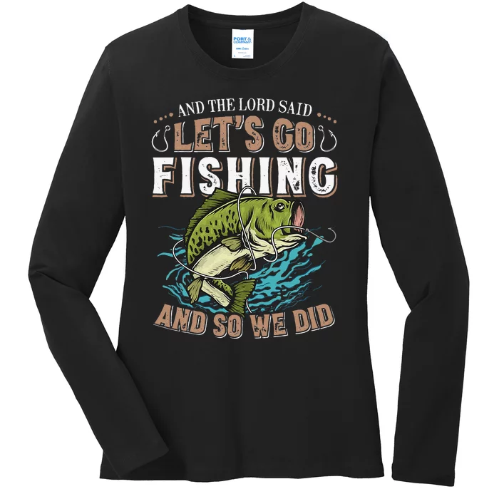 And The Lord Said Lets Go Fishing Humor Christian Fishing Ladies Long Sleeve Shirt