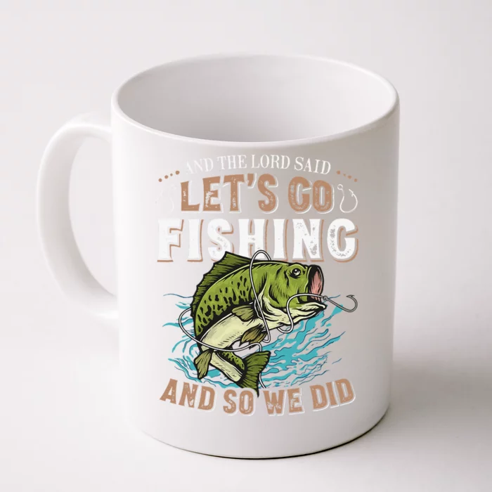 And The Lord Said Lets Go Fishing Humor Christian Fishing Front & Back Coffee Mug