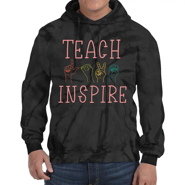 Asl Teach Love Inspire Sign Language Teacher Tie Dye Hoodie