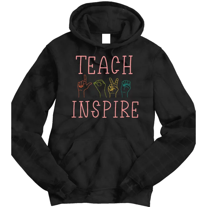 Asl Teach Love Inspire Sign Language Teacher Tie Dye Hoodie