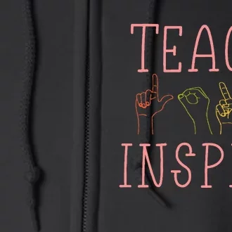 Asl Teach Love Inspire Sign Language Teacher Full Zip Hoodie