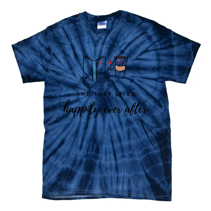 And They Lived Happily Ever After (Dark Theme Color) Gift Tie-Dye T-Shirt