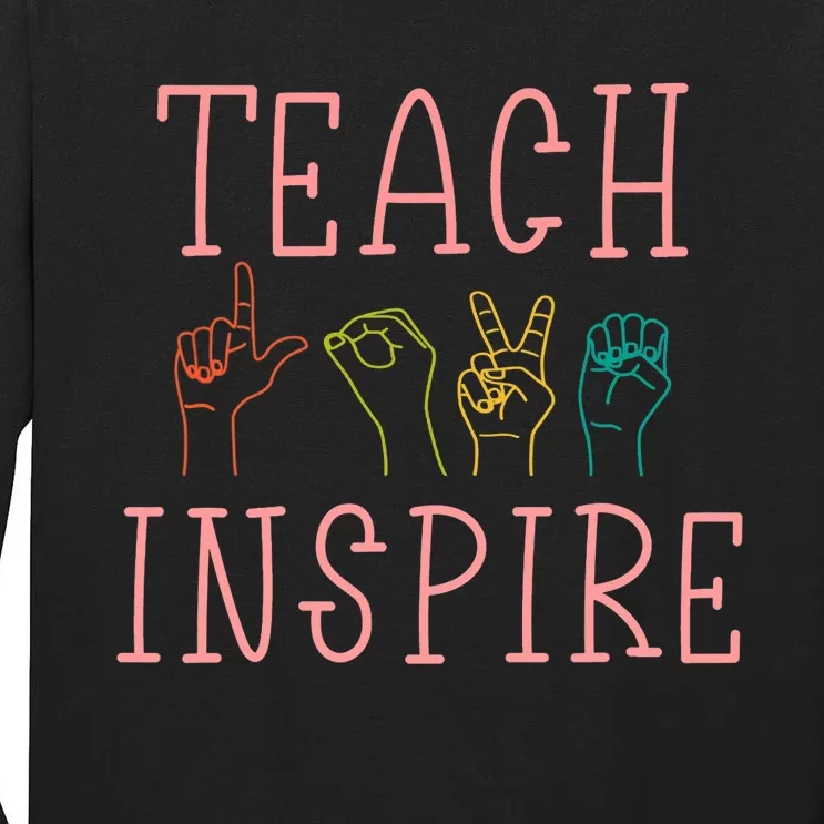 ASL Teach Love Inspire - Sign Language Teacher Gift Tall Long Sleeve T-Shirt