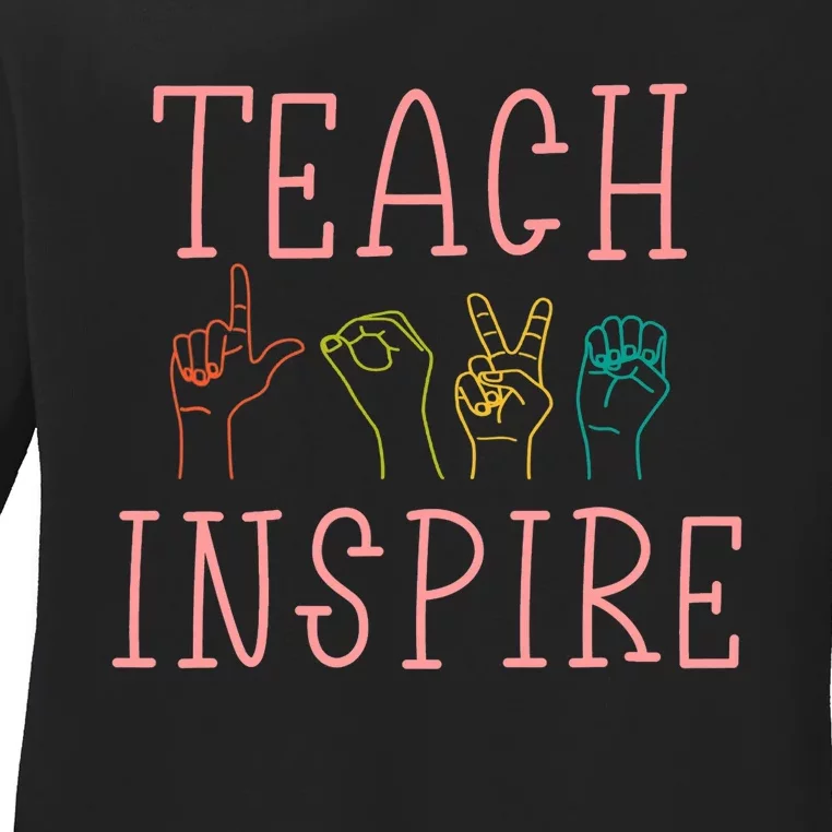 ASL Teach Love Inspire - Sign Language Teacher Gift Ladies Long Sleeve Shirt