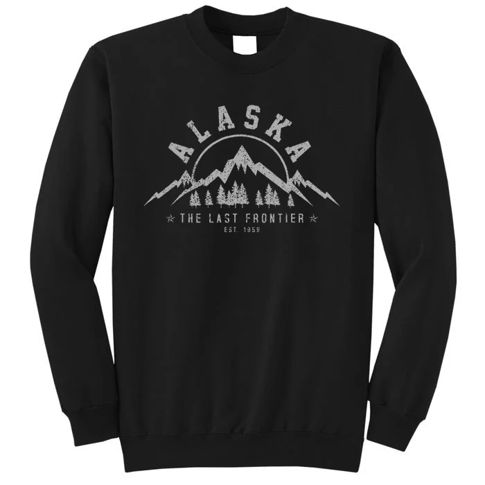 Alaska The Last Frontier Est. 1959 Mountains Nature Tall Sweatshirt