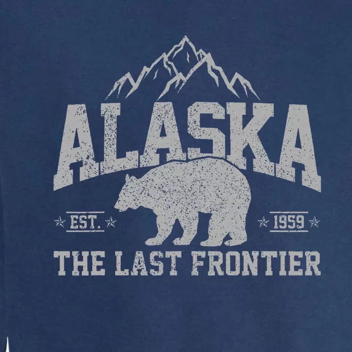 Alaska The Last Frontier Est 1959 Grizzly Bear Mountains Garment-Dyed Sweatshirt