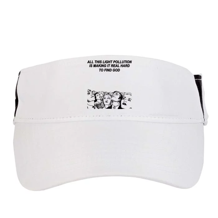 All This Light Pollution Is Making It Real Hard To Find God Adult Drive Performance Visor