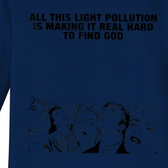 All This Light Pollution Is Making It Real Hard To Find God Baby Long Sleeve Bodysuit