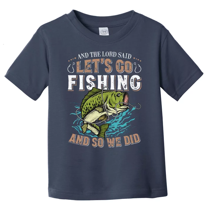 And The Lord Said Let's Go Fishing Humor Christian Fishing Toddler