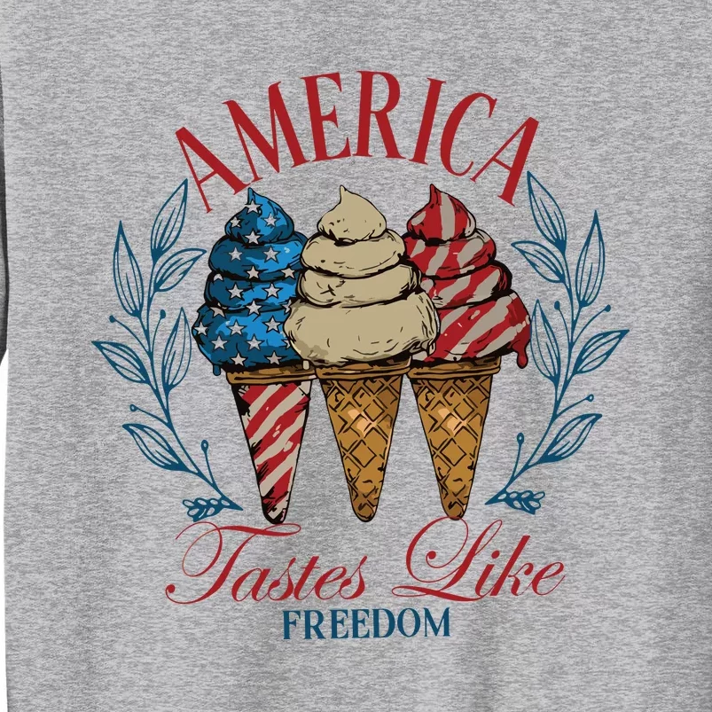 America Tastes Like Freedom America Tall Sweatshirt