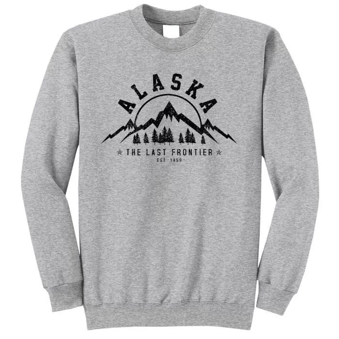 Alaska The Last Frontier Est. 1959 Mountains Nature Gift Tall Sweatshirt