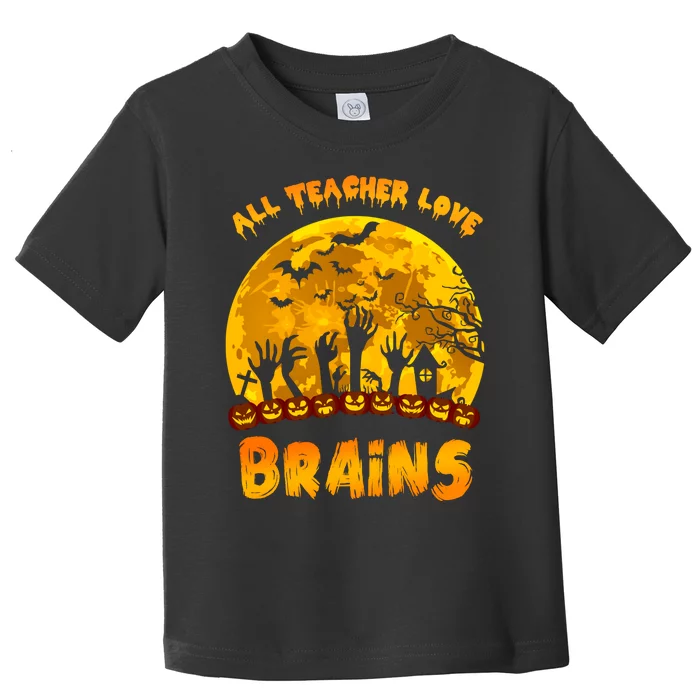 All Teacher Love Brains Toddler T-Shirt