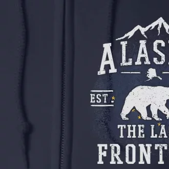 Alaska The Last Frontier Adventure Alaskan Home Gift Full Zip Hoodie