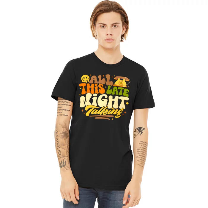 All This Late Night Talking Love On Tour Premium T-Shirt