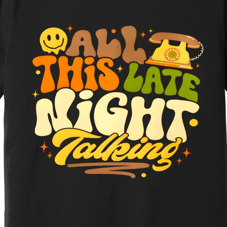 All This Late Night Talking Love On Tour Premium T-Shirt