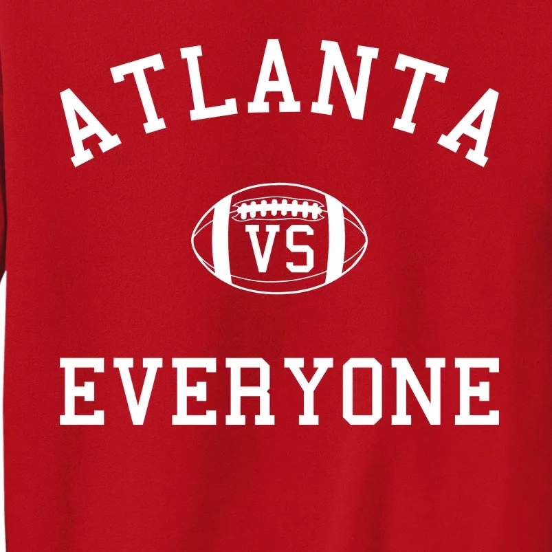 Atlanta Vs Everyone Football Sports Fans Sweatshirt