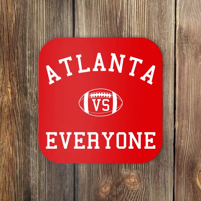 Atlanta Vs Everyone Football Sports Fans Coaster