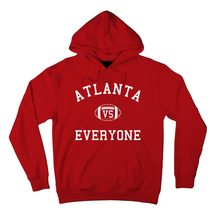 Atlanta Vs Everyone Football Sports Fans Tall Hoodie