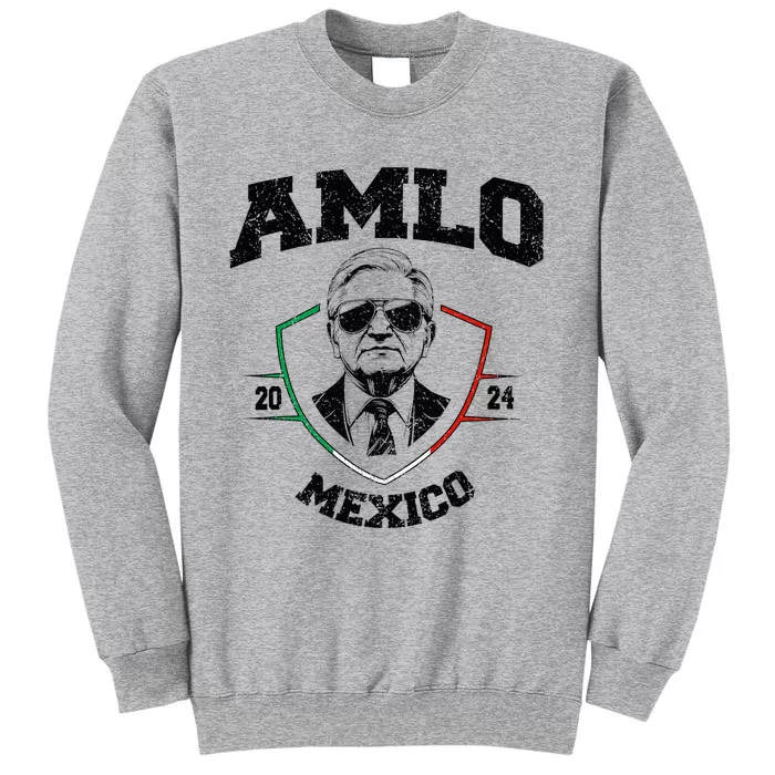 Amlo Tricolor Mexican Flag Mexican President 2024 Tall Sweatshirt