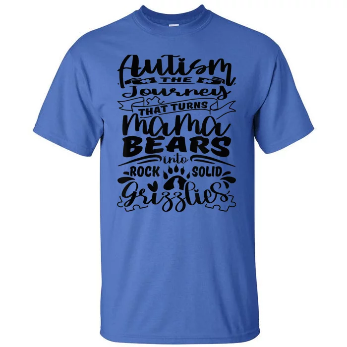 Autism turns Mama Bear into Grizzlies - Autism Mom Awareness Tall T-Shirt