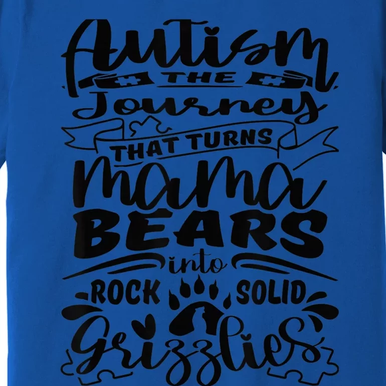 Autism turns Mama Bear into Grizzlies - Autism Mom Awareness Premium T-Shirt