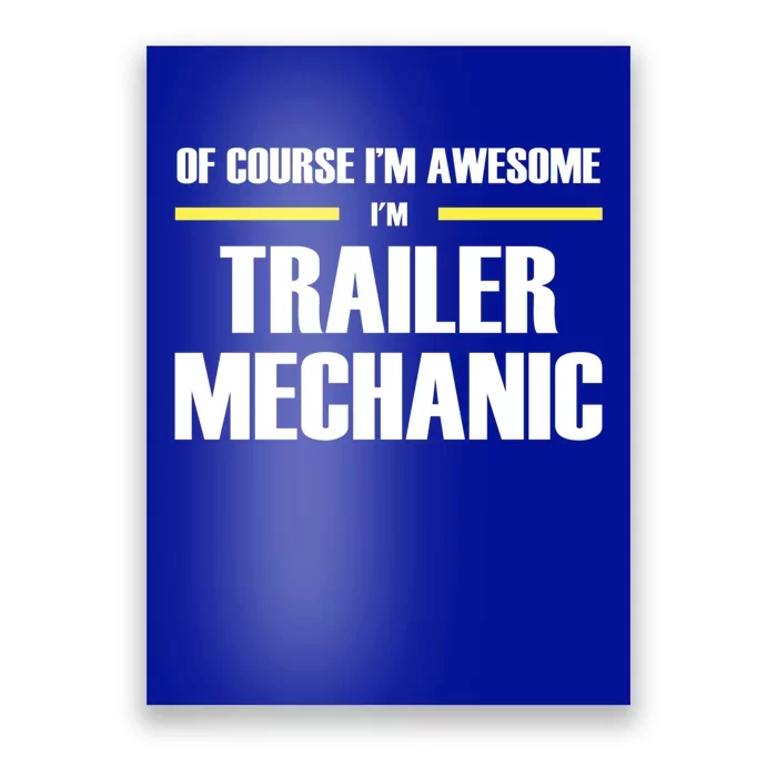 Awesome Trailer Mechanic Gift Poster