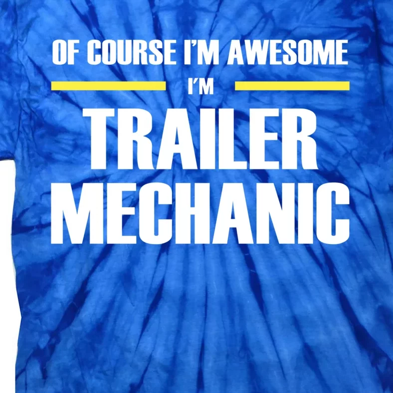 Awesome Trailer Mechanic Gift Tie-Dye T-Shirt