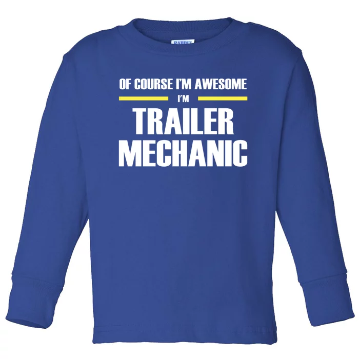 Awesome Trailer Mechanic Gift Toddler Long Sleeve Shirt