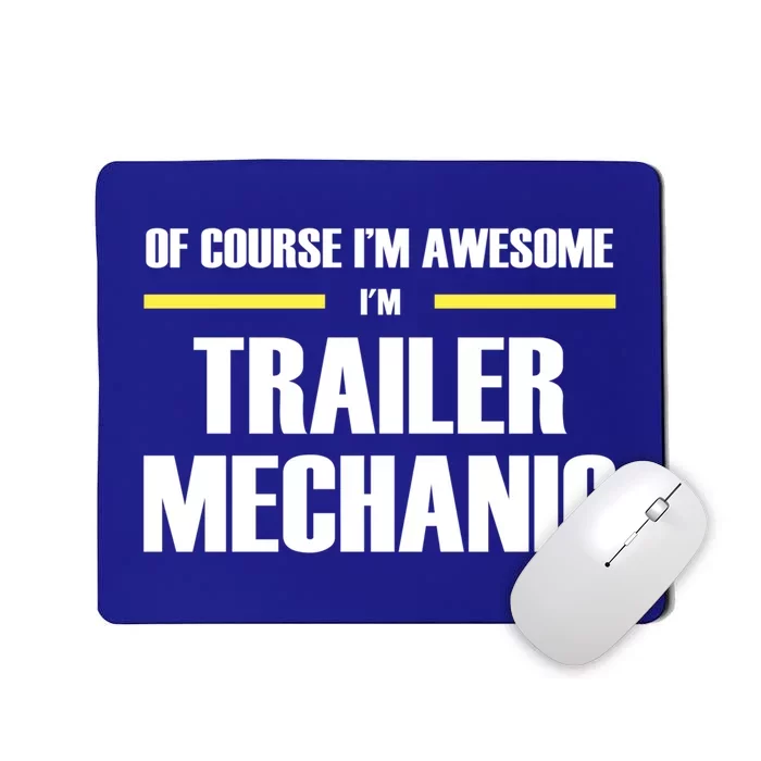 Awesome Trailer Mechanic Funny Gift Mousepad