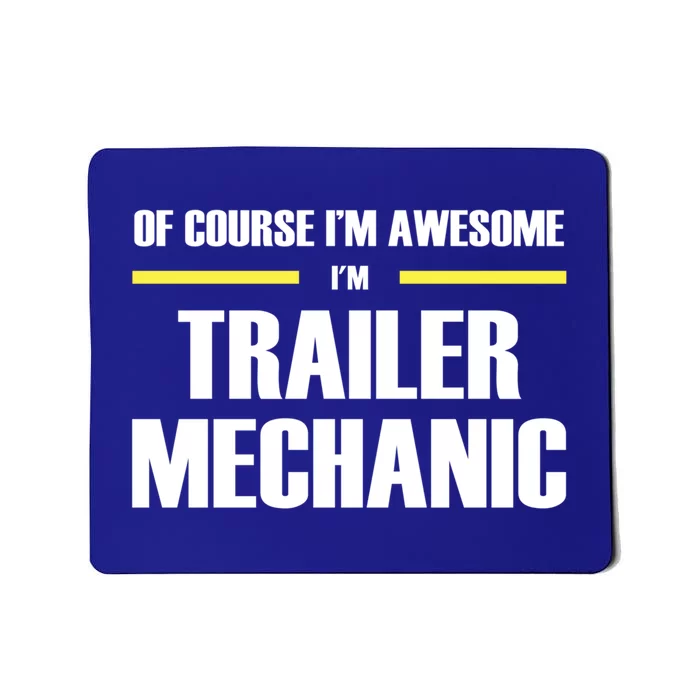 Awesome Trailer Mechanic Funny Gift Mousepad