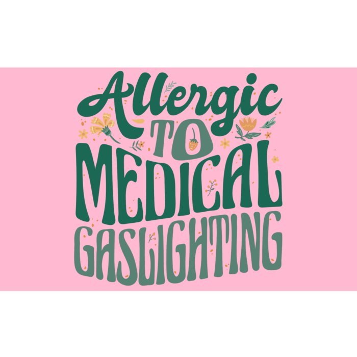 Allergic To Medical Gaslighting Funny Bumper Sticker