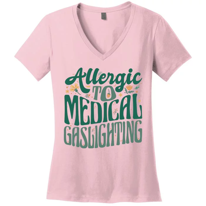 Allergic To Medical Gaslighting Funny Women's V-Neck T-Shirt