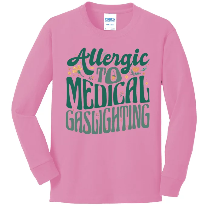 Allergic To Medical Gaslighting Funny Kids Long Sleeve Shirt