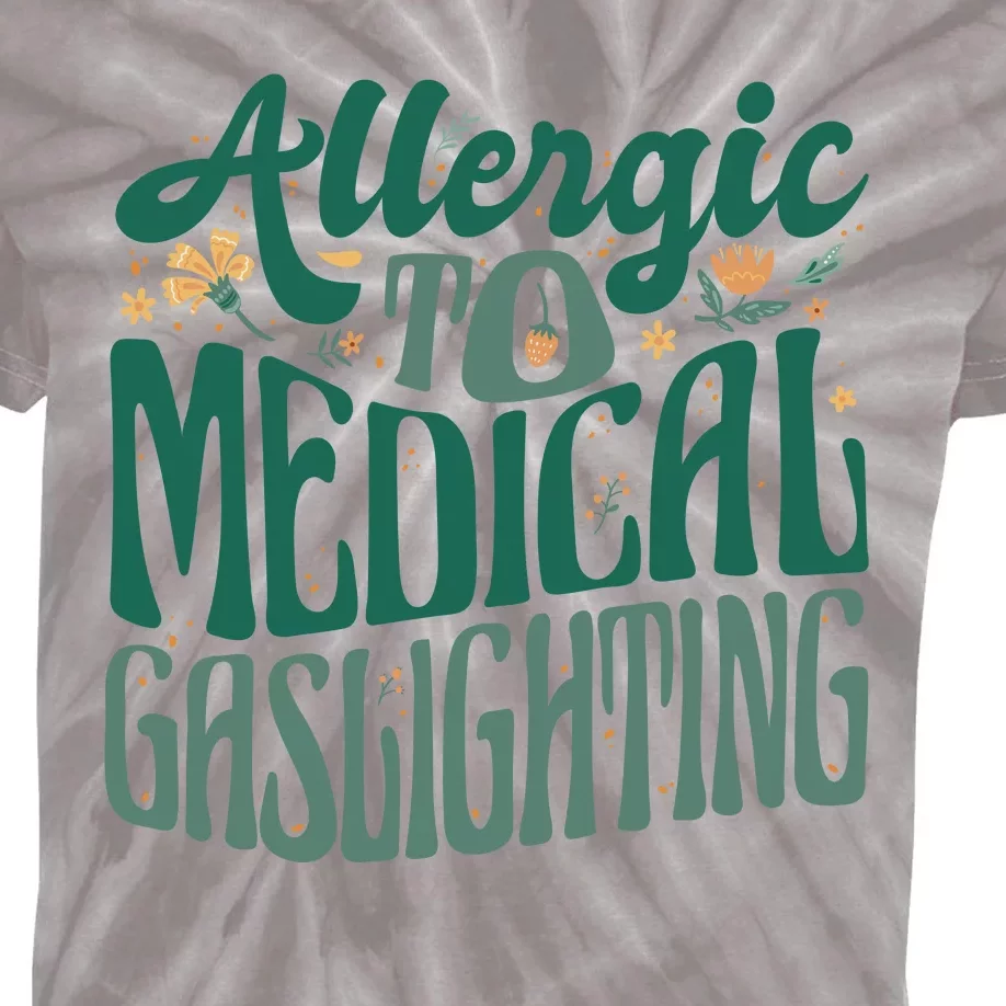 Allergic To Medical Gaslighting Funny Kids Tie-Dye T-Shirt