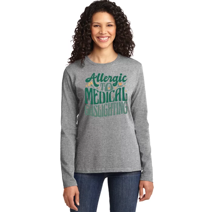 Allergic To Medical Gaslighting Funny Ladies Long Sleeve Shirt