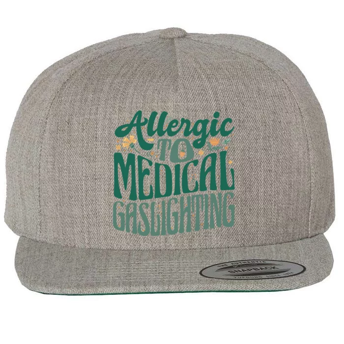 Allergic To Medical Gaslighting Funny Wool Snapback Cap