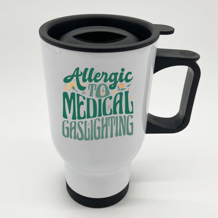 Allergic To Medical Gaslighting Funny Front & Back Stainless Steel Travel Mug