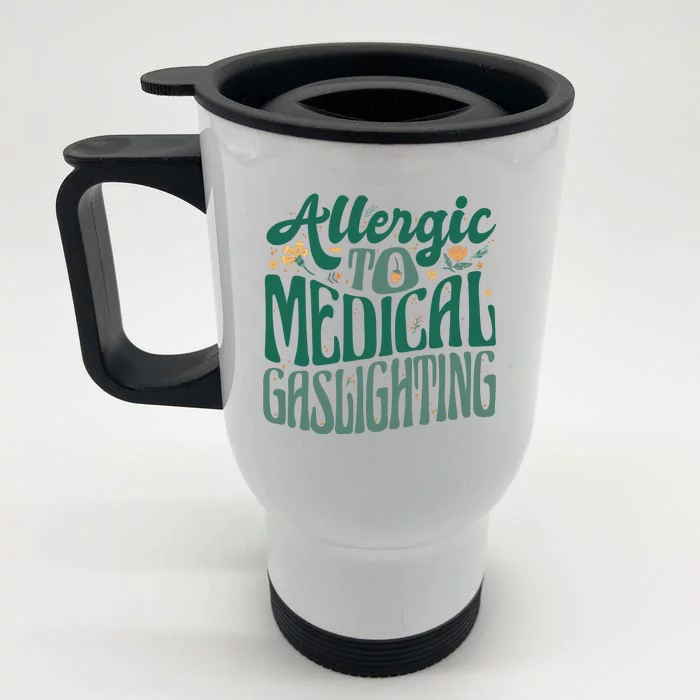 Allergic To Medical Gaslighting Funny Front & Back Stainless Steel Travel Mug